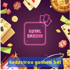 cadastrou ganhou bet